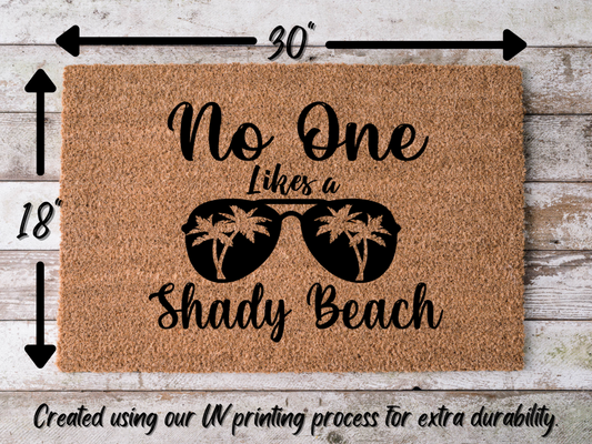 Funny Doormat, Coir Doormat, Welcome Mat, Housewarming Gift, No One Likes a Shady Beach Doormat, Front Door Doormat, Sunglasses Doormat, New Homeowner Gift DECOE-CM-134 - Tampa Home & Garden Store