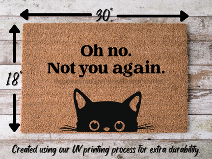 Funny Doormat, Coir Doormat, Welcome Mat, Housewarming Gift, Oh no, Not you again. Doormat, Cat Front Door Doormat, Welcome Doormat, New Homeowner Gift DECOE-CM-088 - Tampa Home & Garden Store