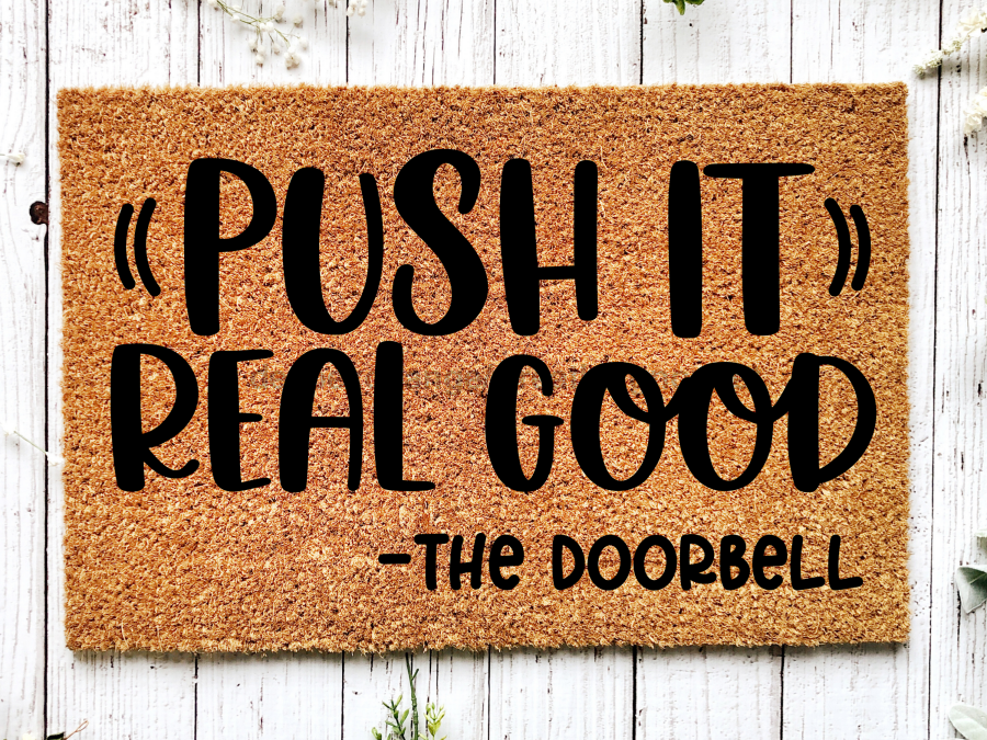 Funny Doormat, Coir Doormat, Welcome Mat, Housewarming Gift, Push It Welcome Doormat, Push It Real Good (the doorbell) Front Door Doormat, Welcome Doormat, New Homeowner Gift DECOE-CM-092 - Tampa Home & Garden Store