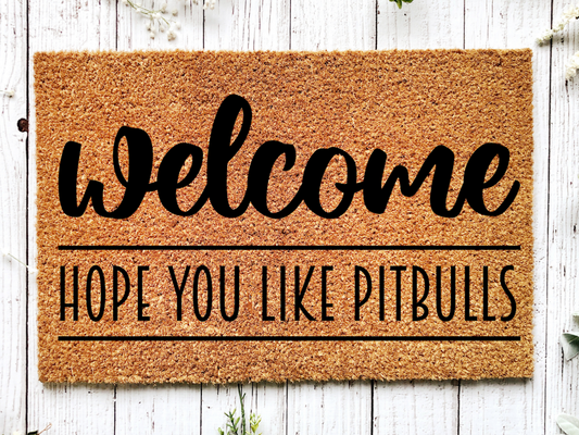Funny Doormat, Coir Doormat, Welcome Mat, Housewarming Gift, Warning, Hope You Like Pitbulls Doormat, Front Door Doormat, Dog Doormat, New Homeowner Gift DECOE-CM-138 - Tampa Home & Garden Store