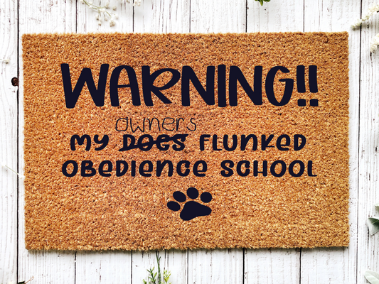Funny Doormat, Coir Doormat, Welcome Mat, Housewarming Gift, Warning, My Owner Flunked Obedience School Doormat, Front Door Doormat, Dog Doormat, New Homeowner Gift DECOE-CM-137 - Tampa Home & Garden Store