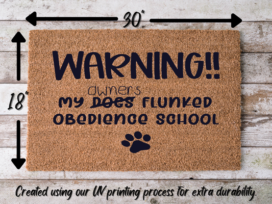 Funny Doormat, Coir Doormat, Welcome Mat, Housewarming Gift, Warning, My Owner Flunked Obedience School Doormat, Front Door Doormat, Dog Doormat, New Homeowner Gift DECOE-CM-137 - Tampa Home & Garden Store