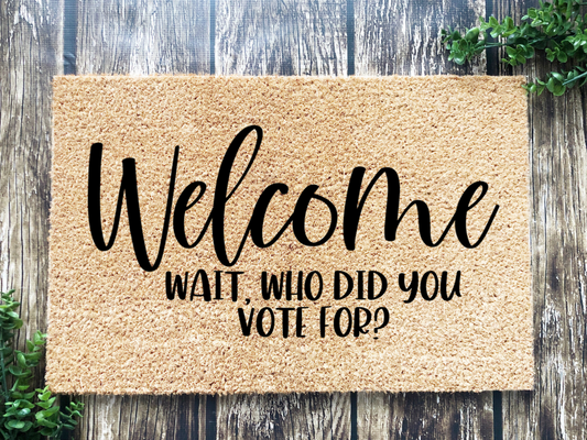 Funny Doormat, Coir Doormat, Welcome Mat, Housewarming Gift, Welcome Doormat, Welcome, Wait, Who Did You Vote For? Front Door Doormat, Doormat, New Homeowner Gift DECOE-CM-123 - Tampa Home & Garden Store