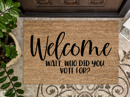 Funny Doormat, Coir Doormat, Welcome Mat, Housewarming Gift, Welcome Doormat, Welcome, Wait, Who Did You Vote For? Front Door Doormat, Doormat, New Homeowner Gift DECOE-CM-123 - Tampa Home & Garden Store