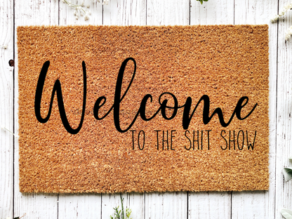 Funny Doormat, Coir Doormat, Welcome Mat, Housewarming Gift,  Welcome to the Shit Show Doormat, Front Door Doormat, Doormat, New Homeowner Gift DECOE-CM-142 - Tampa Home & Garden Store