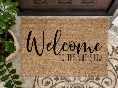 Funny Doormat, Coir Doormat, Welcome Mat, Housewarming Gift,  Welcome to the Shit Show Doormat, Front Door Doormat, Doormat, New Homeowner Gift DECOE-CM-142 - Tampa Home & Garden Store