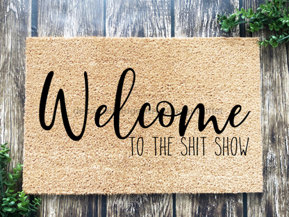 Funny Doormat, Coir Doormat, Welcome Mat, Housewarming Gift,  Welcome to the Shit Show Doormat, Front Door Doormat, Doormat, New Homeowner Gift DECOE-CM-142 - Tampa Home & Garden Store