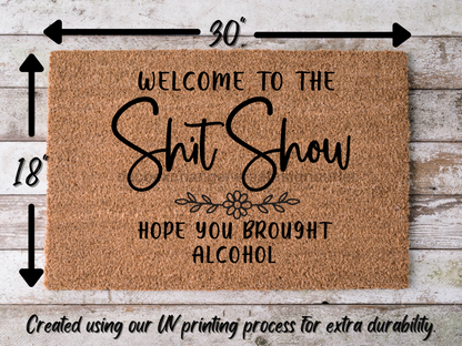 Funny Doormat, Coir Doormat, Welcome Mat, Housewarming Gift,  Welcome to the Shit Show Doormat, Front Door Doormat, Hope You Brought Alcohol Doormat, New Homeowner Gift DECOE-CM-143 - Tampa Home & Garden Store
