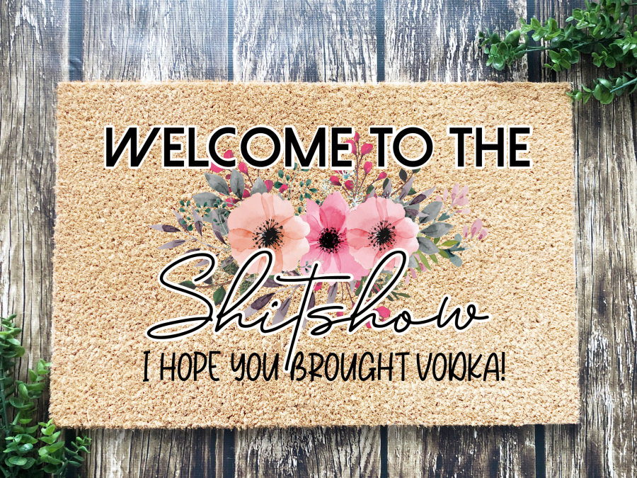 Funny Doormat, Coir Doormat, Welcome Mat, Housewarming Gift, Welcome to the Shit Show Doormat, Front Door Doormat, I Hope You Brought Vodka Doormat, New Homeowner Gift DECOE-CM-128 - Tampa Home & Garden Store