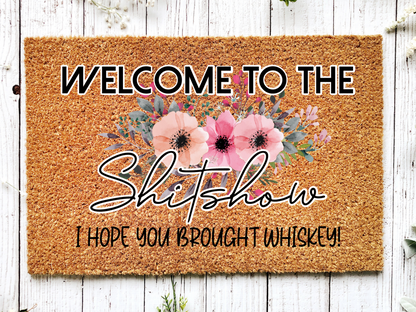 Funny Doormat, Coir Doormat, Welcome Mat, Housewarming Gift, Welcome to the Shit Show Doormat, Front Door Doormat, I Hope You Brought Whiskey Doormat, New Homeowner Gift DECOE-CM-129 - Tampa Home & Garden Store