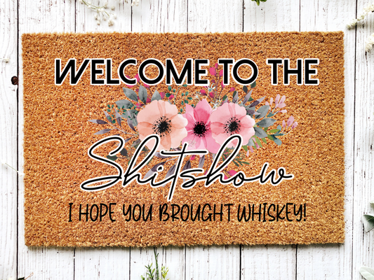 Funny Doormat, Coir Doormat, Welcome Mat, Housewarming Gift, Welcome to the Shit Show Doormat, Front Door Doormat, I Hope You Brought Whiskey Doormat, New Homeowner Gift DECOE-CM-129 - Tampa Home & Garden Store
