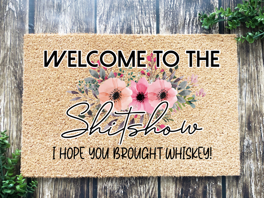 Funny Doormat, Coir Doormat, Welcome Mat, Housewarming Gift, Welcome to the Shit Show Doormat, Front Door Doormat, I Hope You Brought Whiskey Doormat, New Homeowner Gift DECOE-CM-129 - Tampa Home & Garden Store