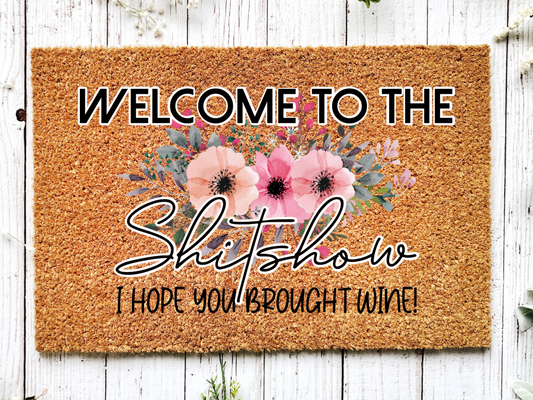Funny Doormat, Coir Doormat, Welcome Mat, Housewarming Gift, Welcome to the Shit Show Doormat, Front Door Doormat, I Hope You Brought Wine Doormat, New Homeowner Gift DECOE-CM-130 - Tampa Home & Garden Store