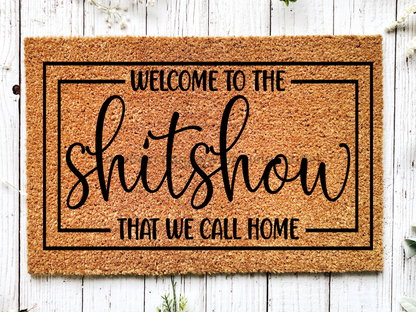 Funny Doormat, Coir Doormat, Welcome Mat, Housewarming Gift,  Welcome to the Shitshow We Call Home Doormat, Front Door Doormat,  Doormat, New Homeowner Gift DECOE-CM-133 - Tampa Home & Garden Store