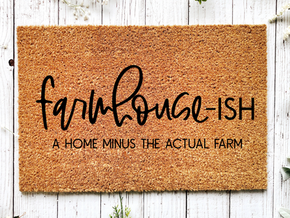 Funny Farmhouse-ish Doormat "A Home Minus the Actual Farm" Door Mat - Tampa Home & Garden Store