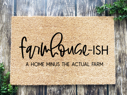 Funny Farmhouse-ish Doormat "A Home Minus the Actual Farm" Door Mat - Tampa Home & Garden Store