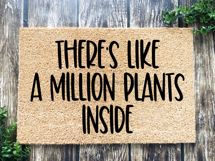 Funny Plant Doormat "There's Like a Million Plants Inside" Doormat - Tampa Home & Garden Store