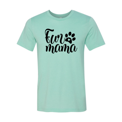 Fur Mama T-Shirt - Tampa Home & Garden Store