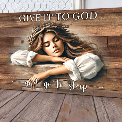 Canvas art Tailored Canvases Give It To God And Go To Sleep Faith Sign XII on wood backdrop on Tampa Home & Garden Store