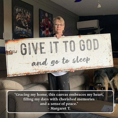 Rustic canvas wall art reading GIVE IT TO GOD and go to sleep with distressed white and rust edges on Tampa Home & Garden Store