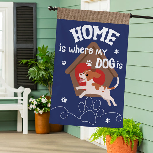 Home Is Where My Dog Is Burlap House Flag - Tampa Home & Garden Store