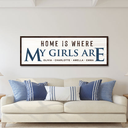 Home Is Where My Girls Are canvas sign on dark wood frame by Tailored Canvases crafting canvas on Tampa Home & Garden Store