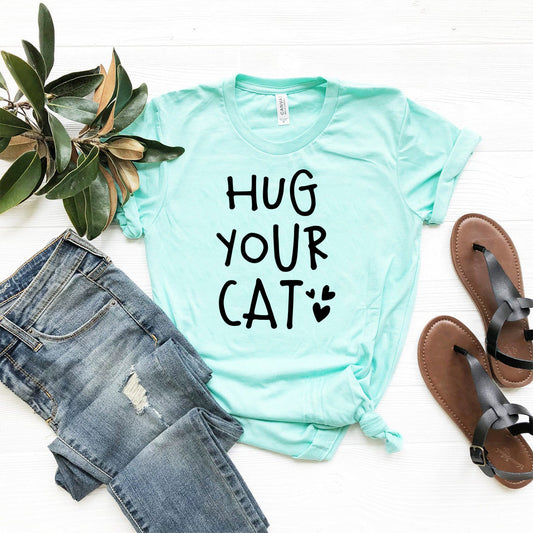 Hug Your Cat T-Shirt - Tampa Home & Garden Store