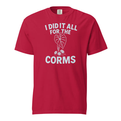 I Did It All for the Corms | Heavyweight Cotton Tee - Tampa Home & Garden Store