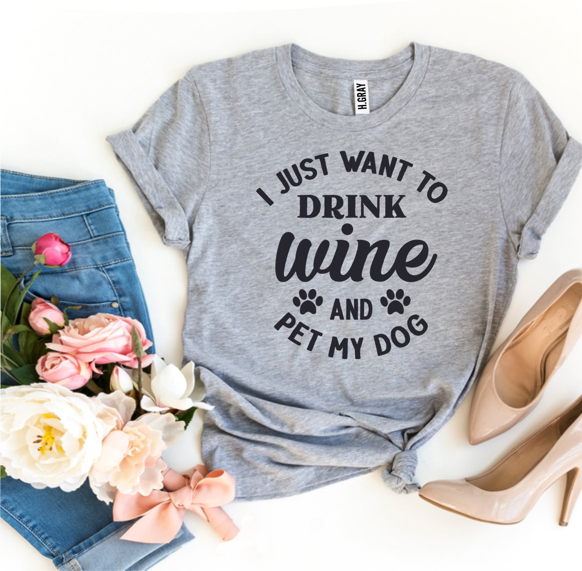 I Just Want To Drink Wine And Pet My Dog T-Shirt - Tampa Home & Garden Store