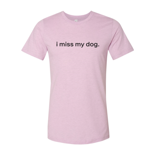 I Miss My Dog T-Shirt - Tampa Home & Garden Store
