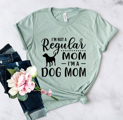 I'm Not A Regular Mom I'm A Dog Mom T-Shirt - Tampa Home & Garden Store
