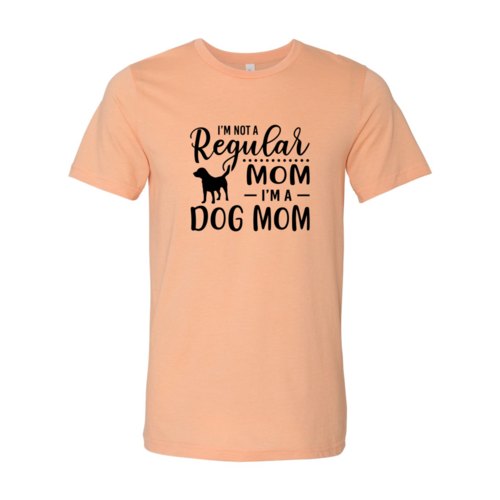 I'm Not A Regular Mom I'm A Dog Mom T-Shirt - Tampa Home & Garden Store
