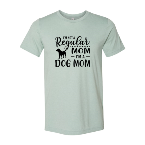 I'm Not A Regular Mom I'm A Dog Mom T-Shirt - Tampa Home & Garden Store