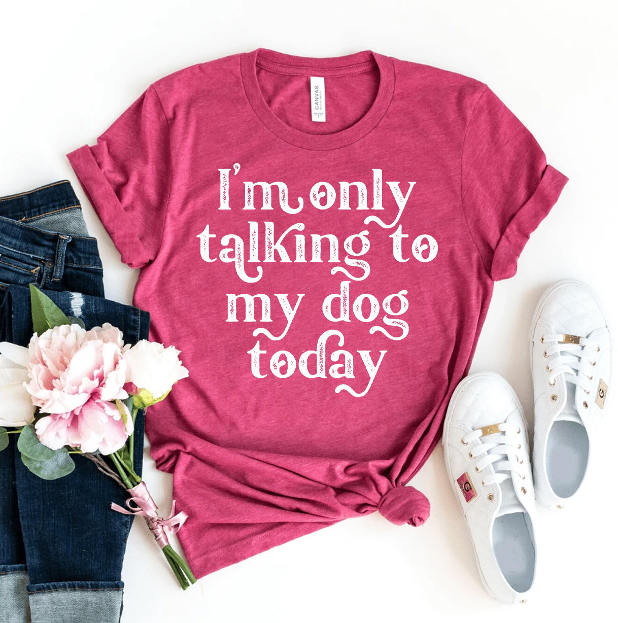 I'm Only Talking To My Dog Today T-shirt - Tampa Home & Garden Store