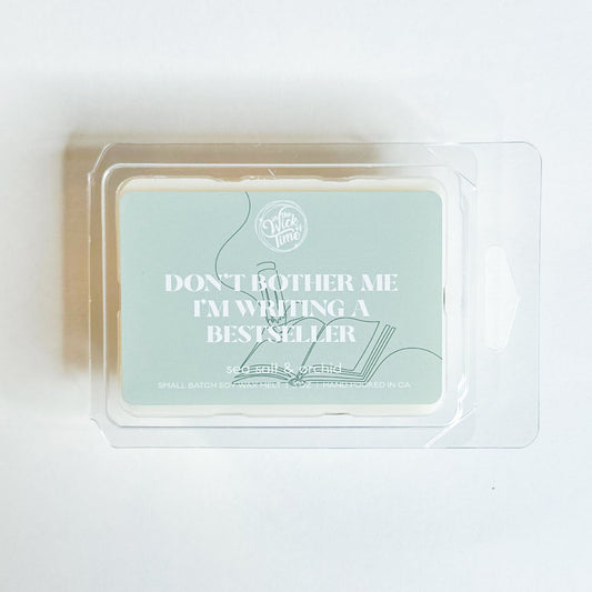 Don't Bother Me I'm Writing a Bestseller Wax Melt - Tampa Home & Garden Store