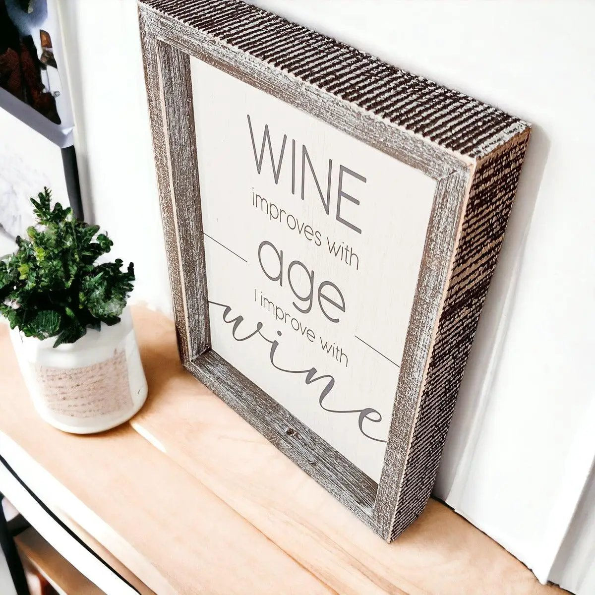 Wine Improves With Age Premium Wood Sign