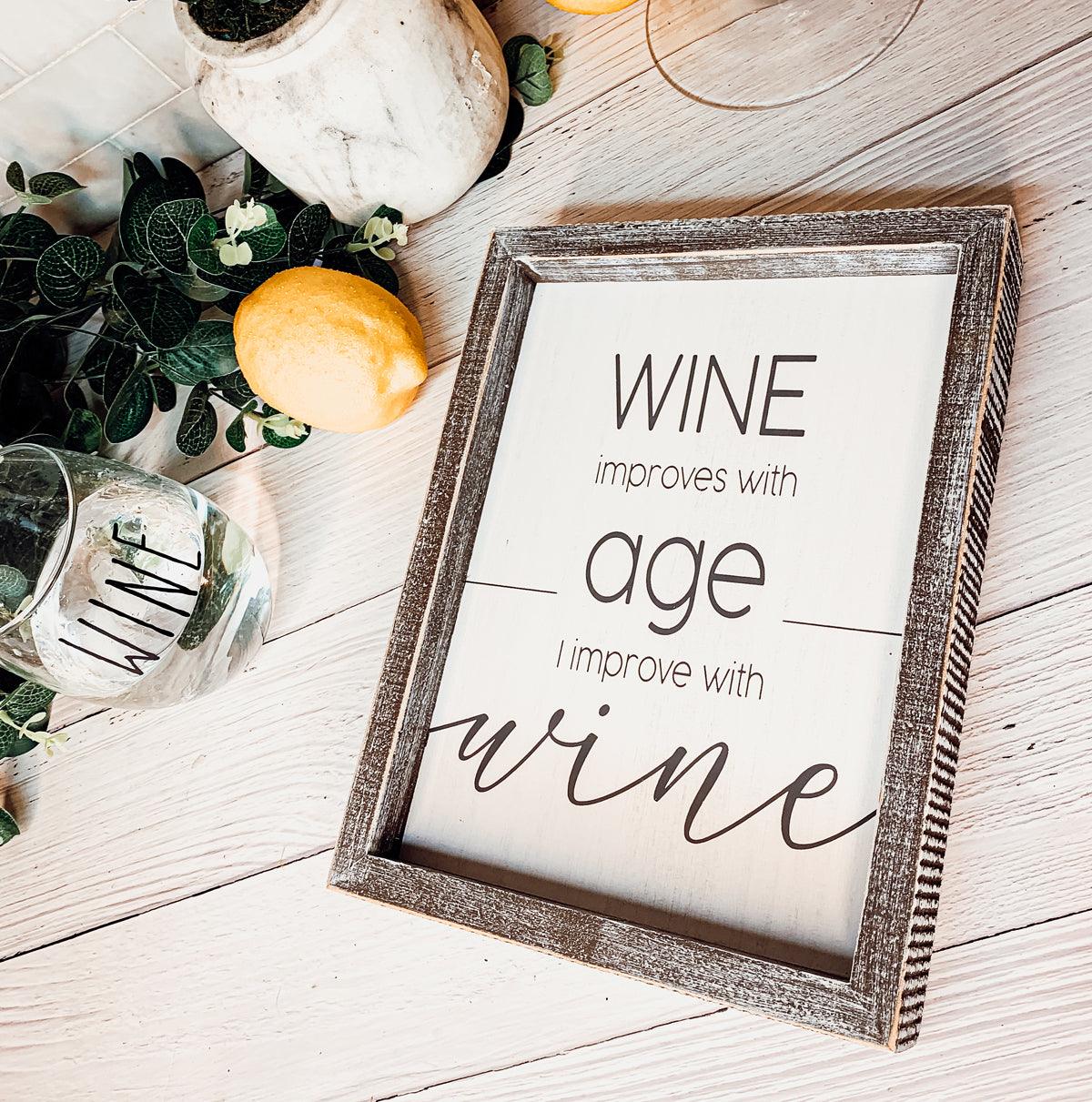 Wine Improves With Age Premium Wood Sign