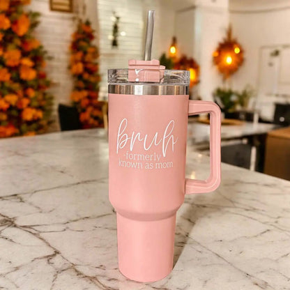 Bruh Pink 40oz Tumbler Formerly Mom Gift