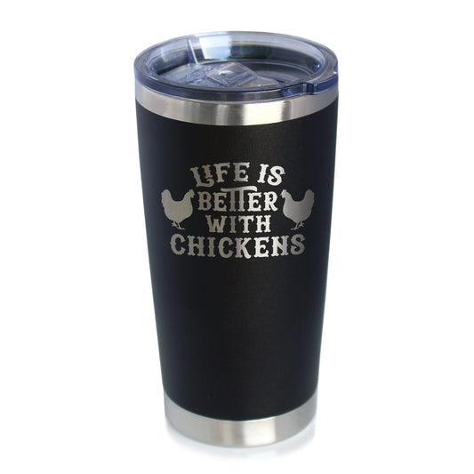 Life is Better with Chickens - Insulated Coffee Tumbler Cup with Sliding Lid - Stainless Steel Insulated Mug - Funny Chicken Gifts for Men & Women - Tampa soil911.com