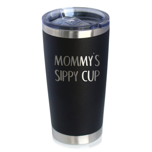 Mommy's Sippy Cup - 20 oz Coffee Tumbler