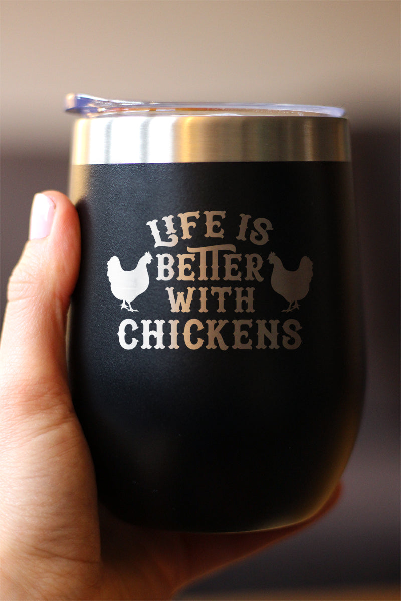 Life is Better with Chickens - Chicken Wine Tumbler with Sliding Lid - Stemless Stainless Steel Insulated Cup - Funny Outdoor Camping Mug