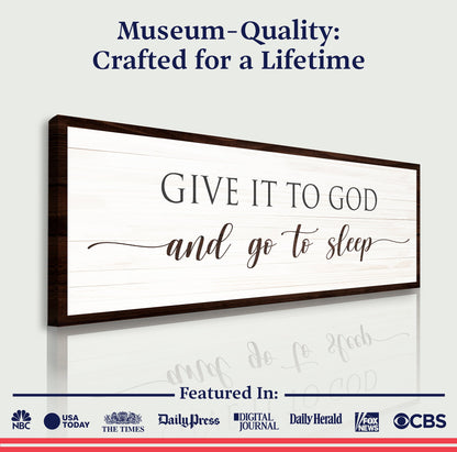 Canvas sign Give It To God And Go To Sleep VII; whitewashed plank background, dark wood frame on Tampa Home & Garden Store