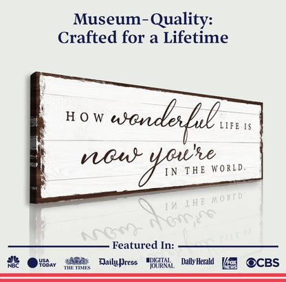 Canvas sign by Tailored Canvases with quote How wonderful life is now you're in the world on Tampa Home & Garden Store