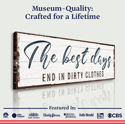 Canvas sign Tailored Canvases with navy script reading The Best Days End In Dirty Clothes on Tampa Home & Garden Store