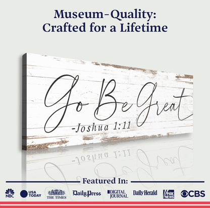 Go Be Great Joshua 1:9 Faith Sign III canvas Tailored Canvases on distressed white wood on Tampa Home & Garden Store