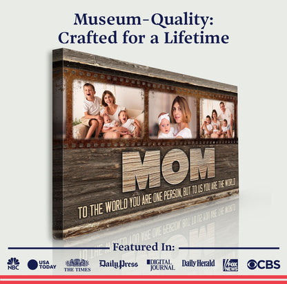 Mother's Day Sign To Us You Are The World canvas by Tailored Canvases, rustic wood texture on Tampa Home & Garden Store