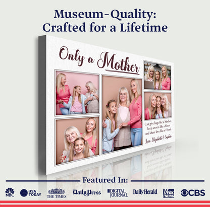 Mother's Day Sign Only a Mother canvas collage by Tailored Canvases with photo frames on Tampa Home & Garden Store