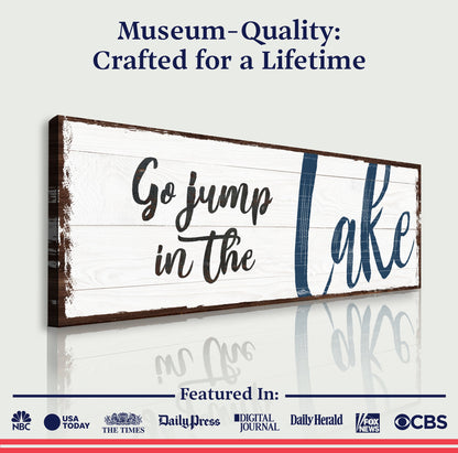 Go Jump In The Lake Sign II canvas by Tailored Canvases; white wood panel with brown frame on Tampa Home & Garden Store
