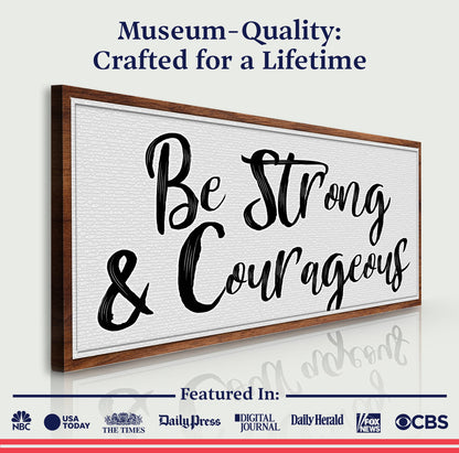 Be Strong And Courageous Faith Sign IV canvas with dark wood frame and black script on Tampa Home & Garden Store