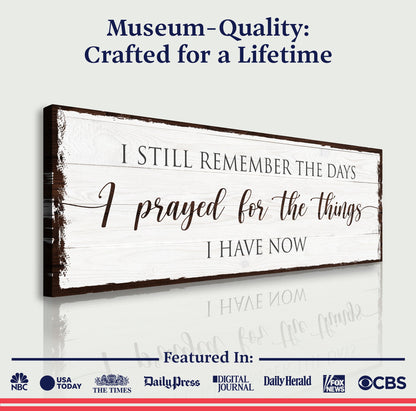 Canvas sign with whitewashed frame and scripted message I prayed for the things I have now on Tampa Home & Garden Store